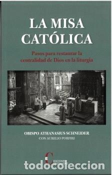 Libros: LA MISA CATOLICA PASOS PARA RESTAURAR LA CENTRALIDAD - AA.VV