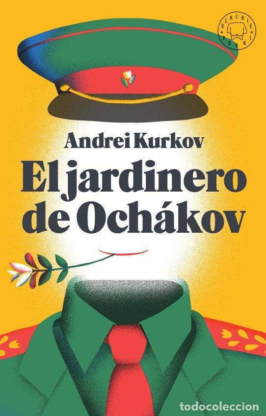 Libros: JARDINERO DE OCHAKOV,EL - KURKOV, ANDREI