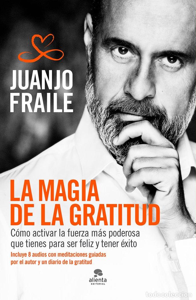 B&uuml;cher: LA MAGIA DE LA GRATITUD - JUANJO FRAILE CALDERON