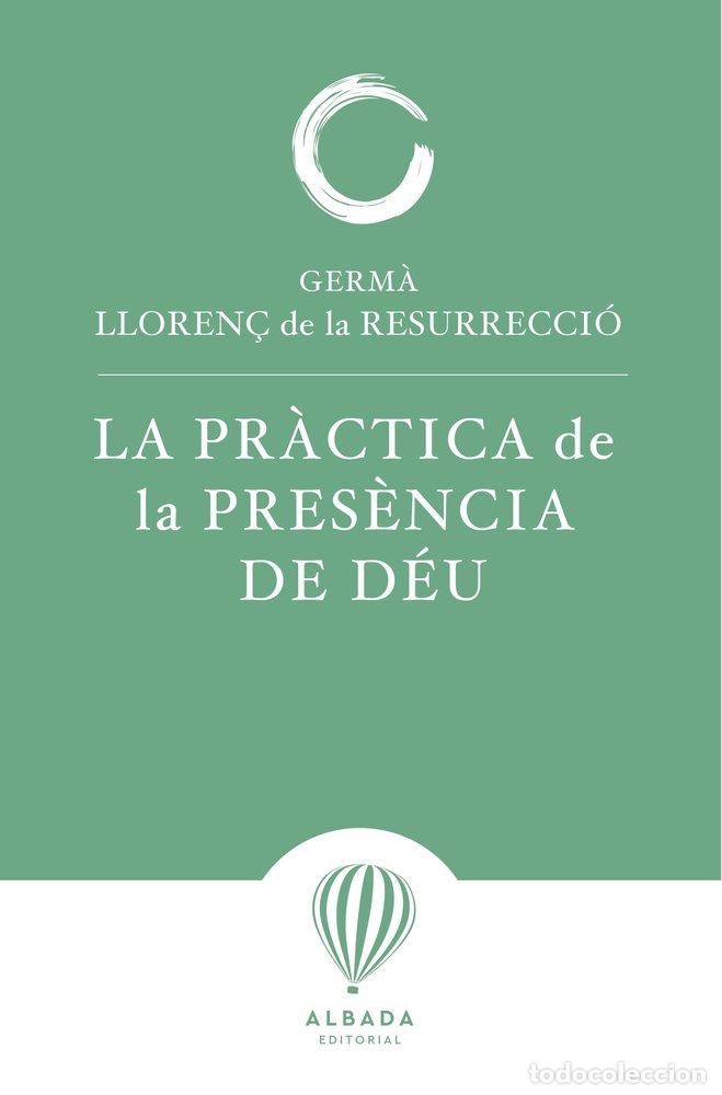 Livres: PRACTICA DE LA PRESENCIA DE DEU,LA - GERMA LLOREN&Ccedil; DE LA RESURRECCIO