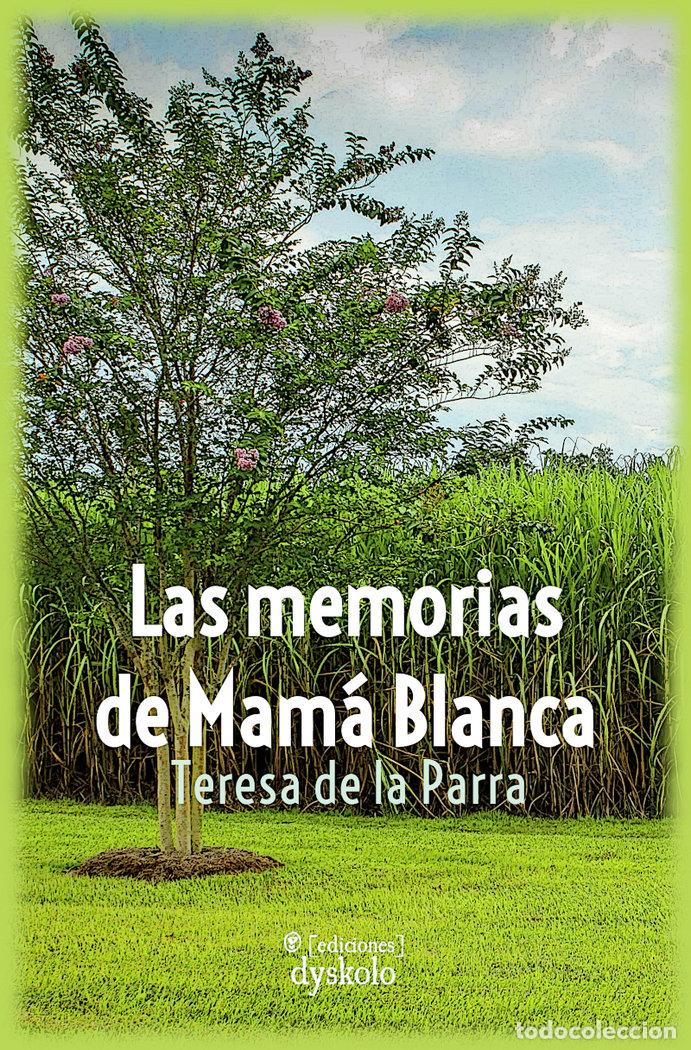 Livres: LAS MEMORIAS DE MAMA BLANCA - DE LA PARRA, TERESA
