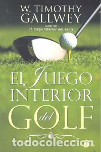 Libros: JUEGO INTERIOR DEL GOLF,EL - GALLWEY, W.TIMOTHY