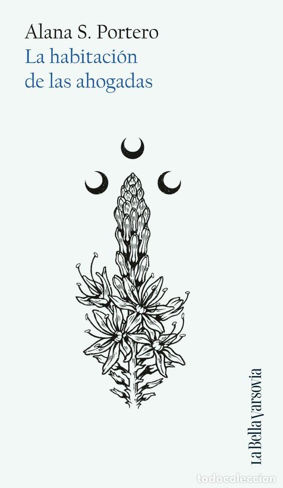 Libros: LA HABITACION DE LAS AHOGADAS - PORTERO, ALANA S.