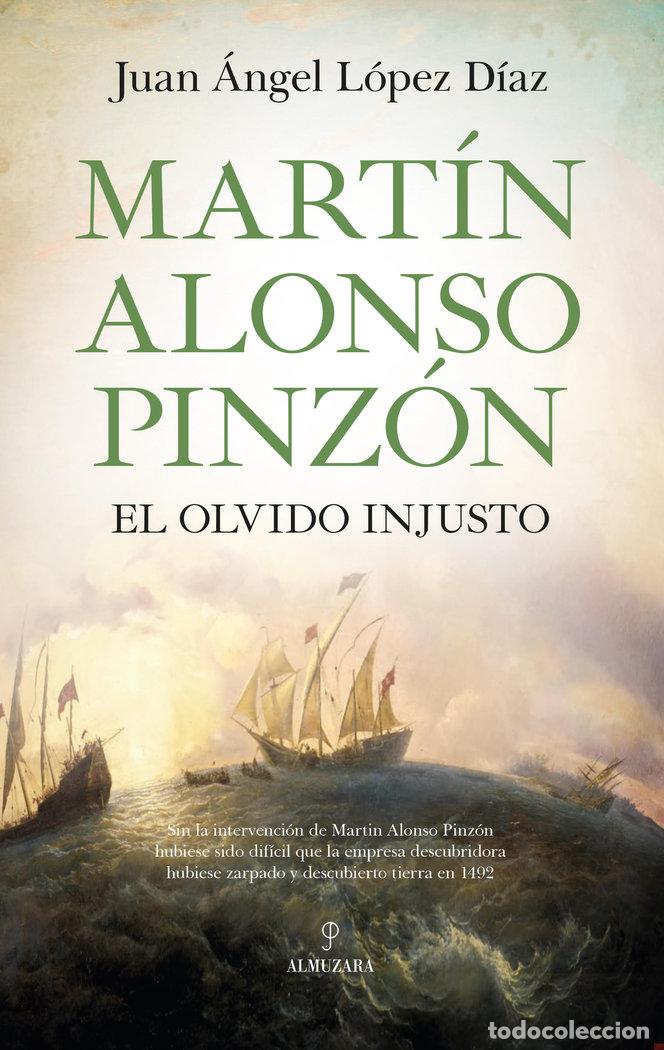 Libros: MARTIN ALONSO PINZON UN OLVIDO INJUSTO - LOPEZ DIAZ, JUAN ANGEL