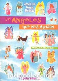 Libri: ANGELES QUE NOS AYUDAN, LOS - NEGRE MOLINOS, JOSE LUIS