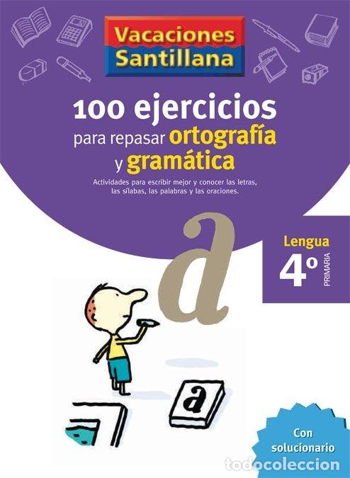 Libros: 100 EJERCICIOS ORTOGRAFIA GRAMATICA 4&ordm;EP 06 VACACIONES - AA.VV