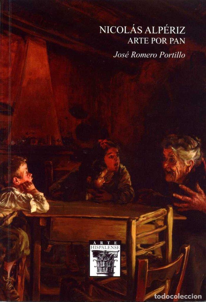 Livres: NICOLAS ALPERIZ ARTE POR PAN - ROMERO PORTILLO, JOSE