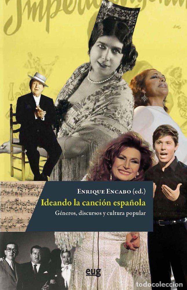 Libri: IDEANDO LA CANCION ESPA&Ntilde;OLA GENEROS DISCURSOS Y CULTURA PO - VARIOS AUTORES