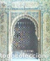 Libri: ART AND CULTURES OF AL ANDALUS THE POWER OF THE ALHAMBRA - AA.VV