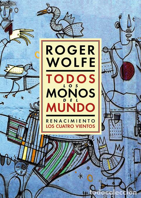 Libri: TODOS LOS MONOS DEL MUNDO - WOLFE, ROGER