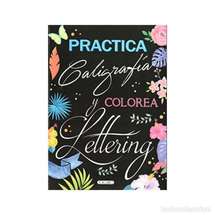 Libros: PRACTICA CALIGRAFIA Y COLOREA LETTERING T5096 001 - AA.VV
