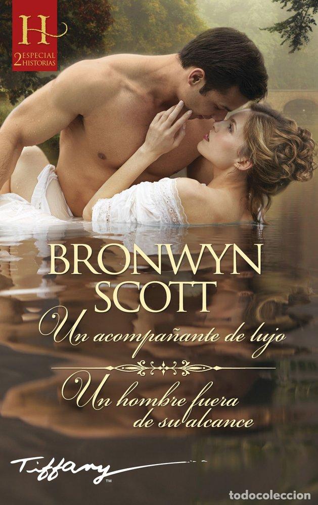 Libros: UN ACOMPA&Ntilde;ANTE DE LUJO UN HOMBRE FUERA DE SU ALCANCE - SCOTT, BRONWYN