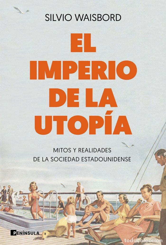 Libros: IMPERIO DE LA UTOPIA,EL - SILVIO WAISBORD