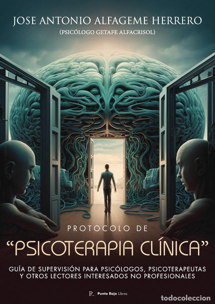 Libros: PROTOCOLO DE PSICOTERAPIA CLINICA - ALFAGEME HERRERO, JOSE ANTONIO