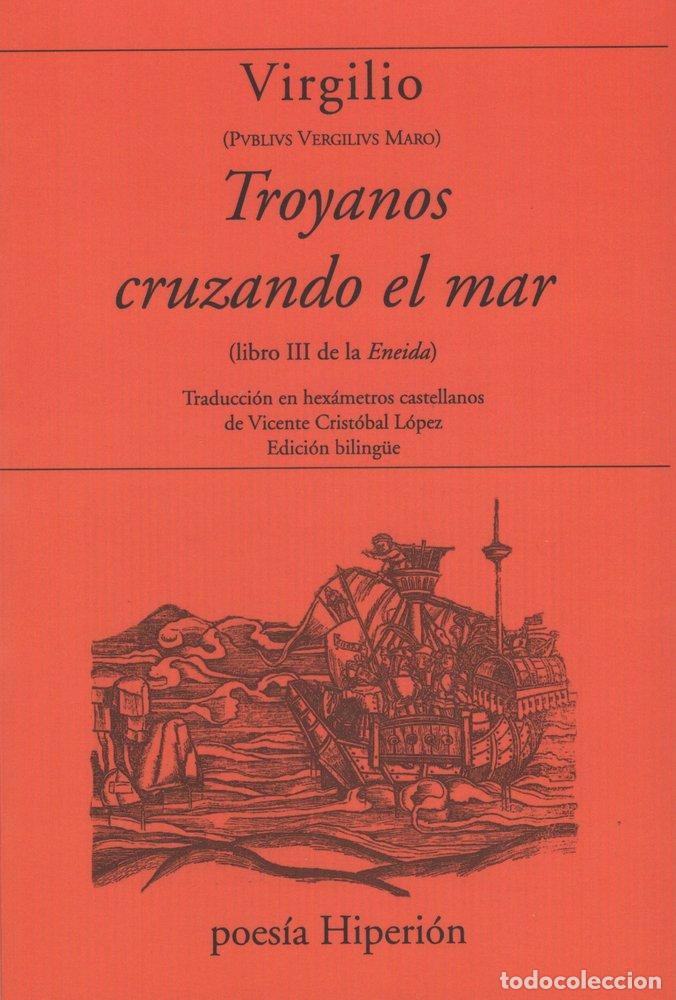 Libros: TROYANOS CRUZANDO EL MAR LIBRO III DE LA ENEIDA - VIRGILIO