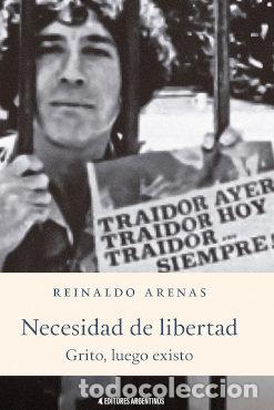 Libros: NECESIDAD DE LIBERTAD - ARENAS, REINALDO