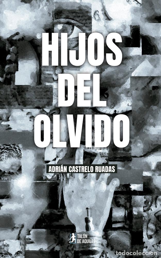 Livres: HIJOS DEL OLVIDO - CASTRELO RUADAS, ADRIAN