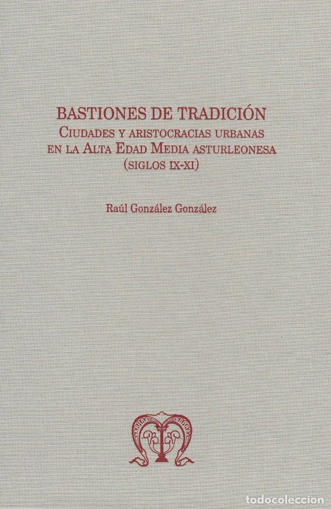 Livres: BASTIONES DE TRADICION CIUDADES Y ARISTOCRACIAS URBANAS EN - GONZALEZ GONZALEZ, RAUL