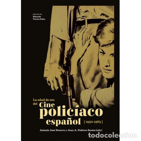 Livres: LA EDAD DE ORO DEL CINE POLICIACO ESPA&Ntilde;OL (1950-1963) - NAVARRO, A.J.