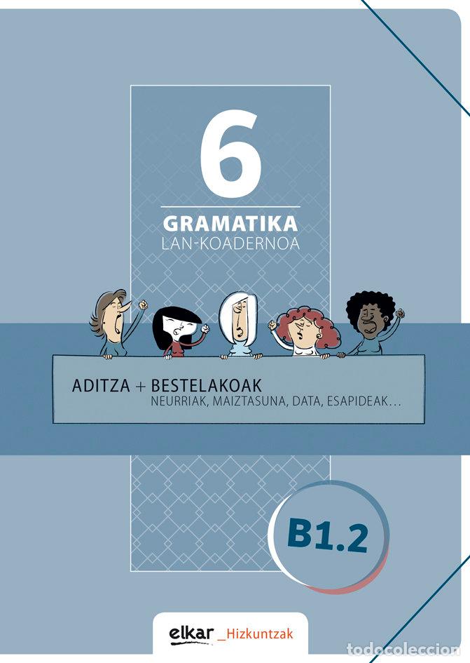 Livres: GRAMATIKA. LAN-KOADERNOA 6 (B1-2) - ELKAR