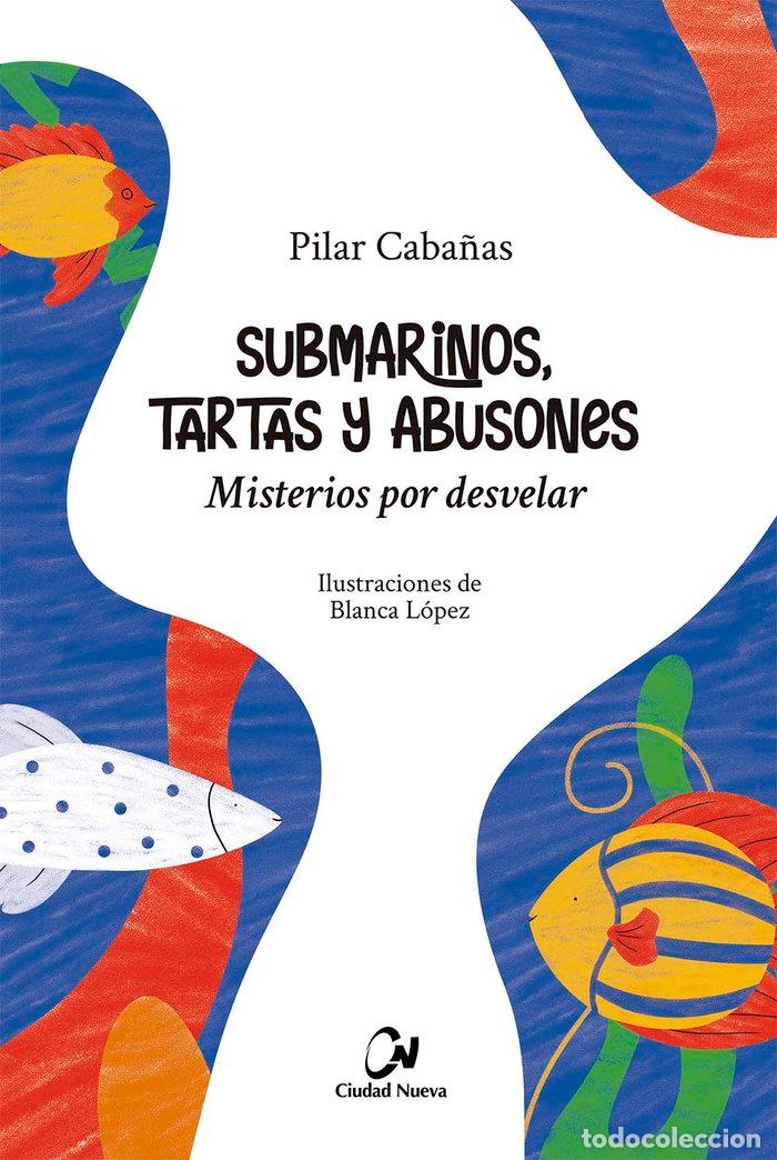 Livros: SUBMARINOS TARTAS Y ABUSONES MISTERIOS P - CABA&Ntilde;AS, PILAR