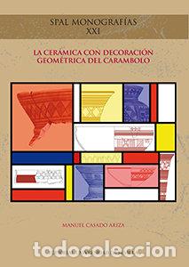 Libros: CERAMICA CON DECORACION GEOMETRICA DEL CARAMBOLO,LA - CASADO ARIZA, MANUEL