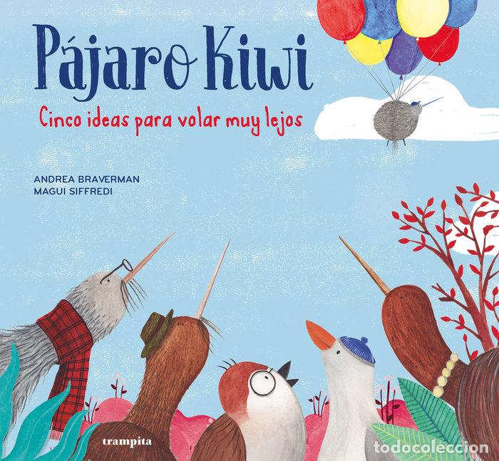 books: PAJARO KIWI CINCO IDEAS PARA VOLAR MUY LEJOS - BRAVERMAN, ANDREA