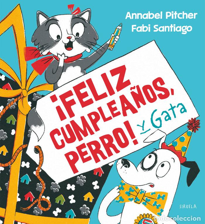 Libros: FELIZ CUMPLEA&Ntilde;OS PERRO Y GATA - PITCHER, ANNABEL