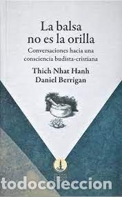 Libros: LA BALSA NO ES LA ORILLA - DANIEL BERRIGAN