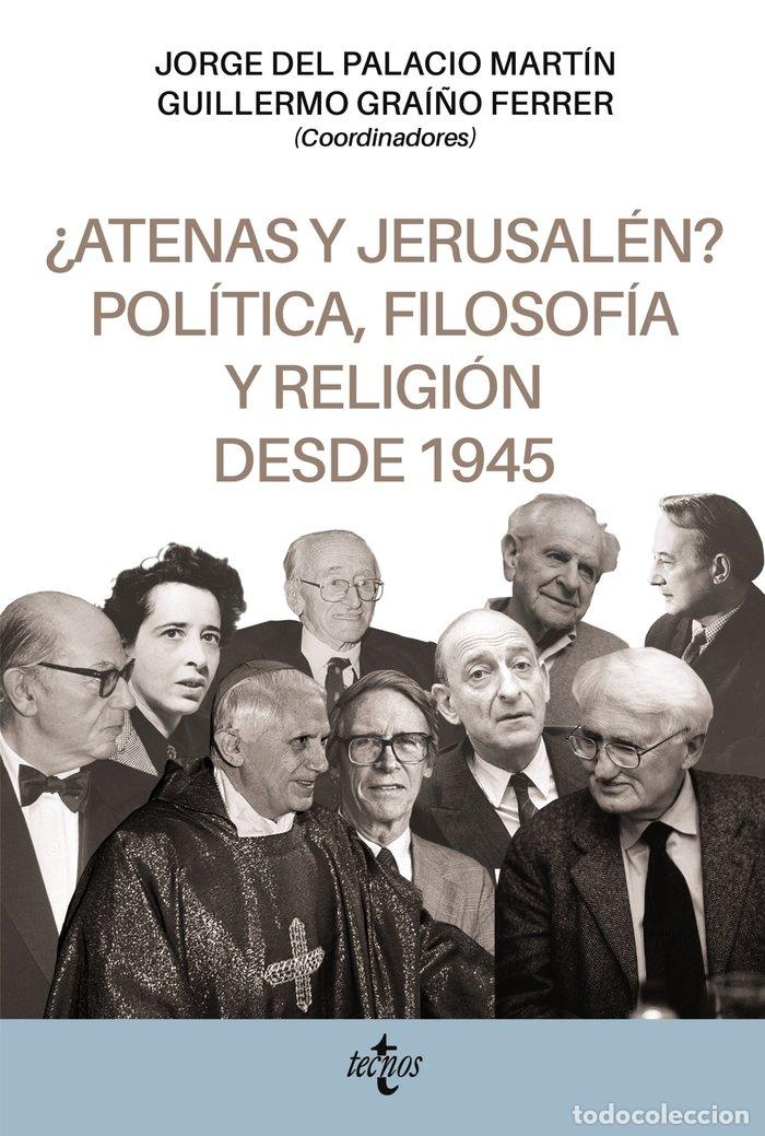 Libros: ATENAS Y JERUSALEN POLITICA FILOSOFIA Y RELIGION DESDE 1945 - DEL PALACIO MARTIN, JORGE