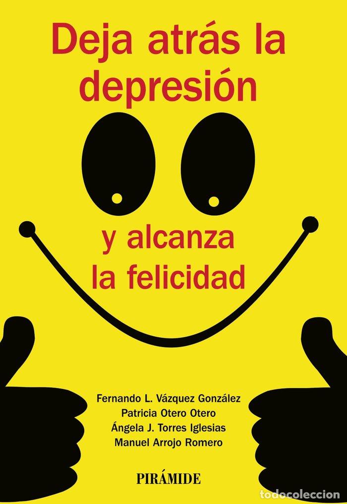 Livros: DEJA ATRAS LA DEPRESION Y ALCANZA LA FELICIDAD - VAZQUEZ GONZALEZ, FERNANDO