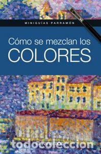 Livros: COMO SE MEZCLAN LOS COLORES - MARTIN ROIG, GABRIEL