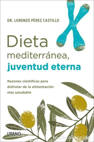 Livros: DIETA MEDITERRANEA, JUVENTUD ETERNA - PEREZ CASTILLO, LORENZO