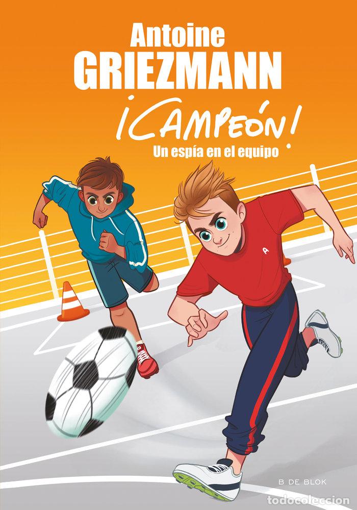 Libros: UN ESPIA EN EL EQUIPO (&iexcl;CAMPEON! 2) - GRIEZMANN, ANTOINE