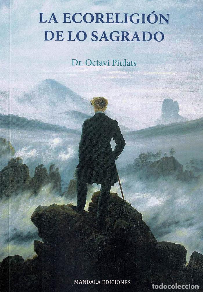 Libros: LA ECORELIGION DE LO SAGRADO - PIULATS, DR OCTAVI