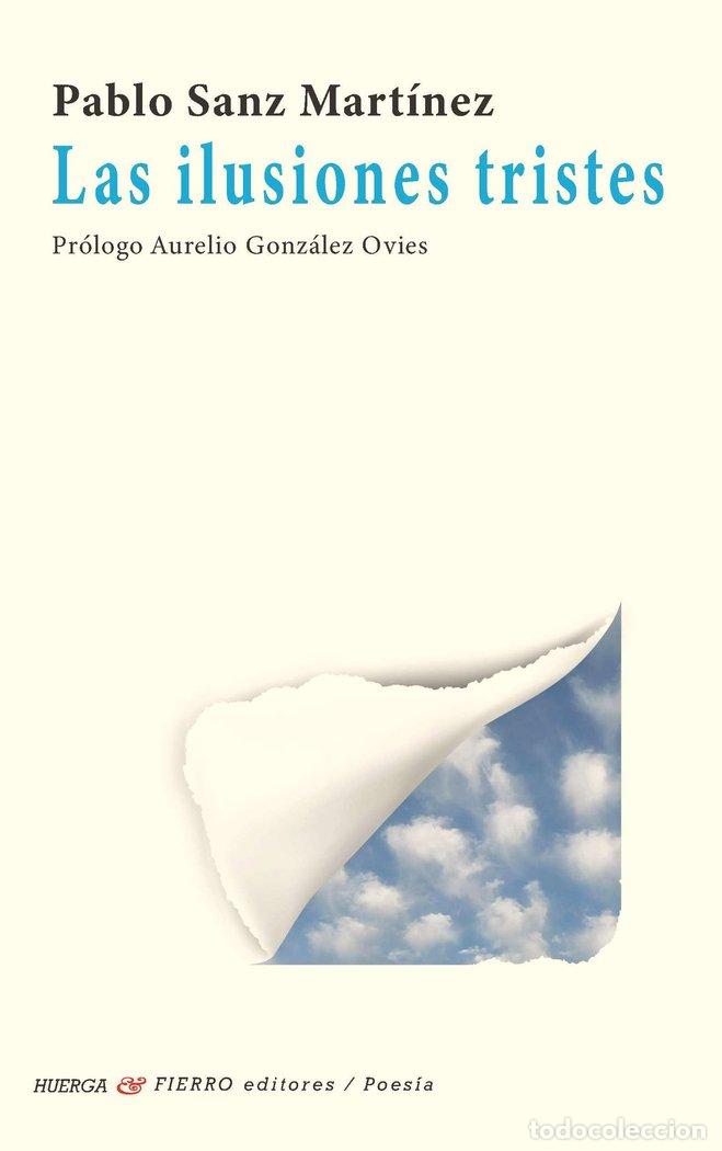 Libros: LAS ILUSIONES TRISTES - PABLO SANZ MARTINEZ