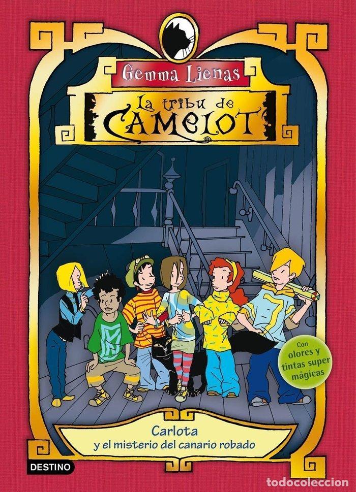 Libri: CARLOTA Y EL CANARIO ROBADO 1 TRIBU DE CAMELOT LIBRO OLORES - LIENAS, GEMMA