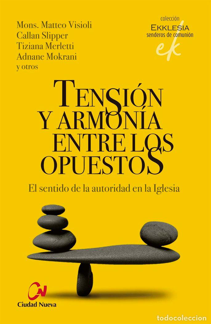Libri: TENSION Y ARMONIA ENTRE LOS OPUESTOS - VISIOLI, MONS. MATTEO