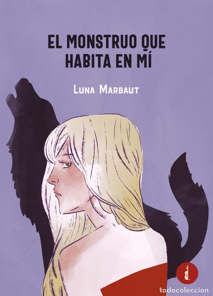 Libri: EL MONSTRUO QUE HABITA EN MI - MARBAUT, LUNA