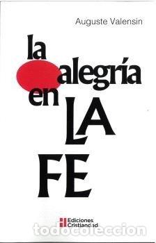 Libri: LA ALEGRIA EN LA FE - AUGUSTE VALENSIN