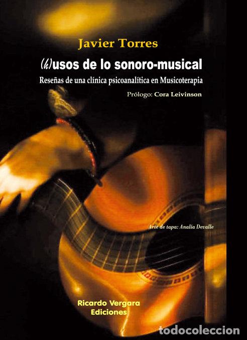 Libri: H USOS DE LO SONORO MUSICAL - JAVIER TORRES