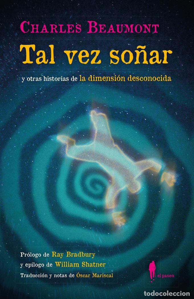 Libri: TAL VEZ SO&Ntilde;AR Y OTRAS HISTORIAS DE LA DIMENSION DESCONOCIDA - BEAUMONT, CHARLES