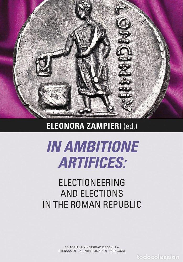 Livros: IN AMBITIONE ARTIFICES ELECTIONEERING AND ELECTIONS IN THE - ZAMPIERI, ELEONORA