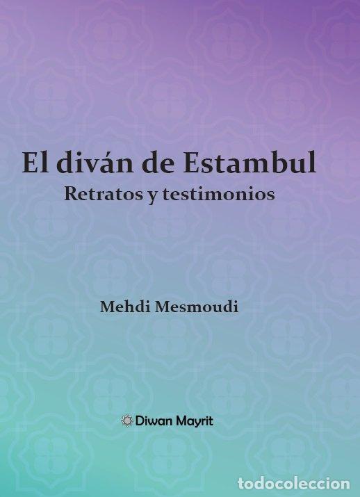 Libri: EL DIVAN DE ESTAMBUL RETRATOS Y TESTIMONIOS - MESMOUDI, MEHDI