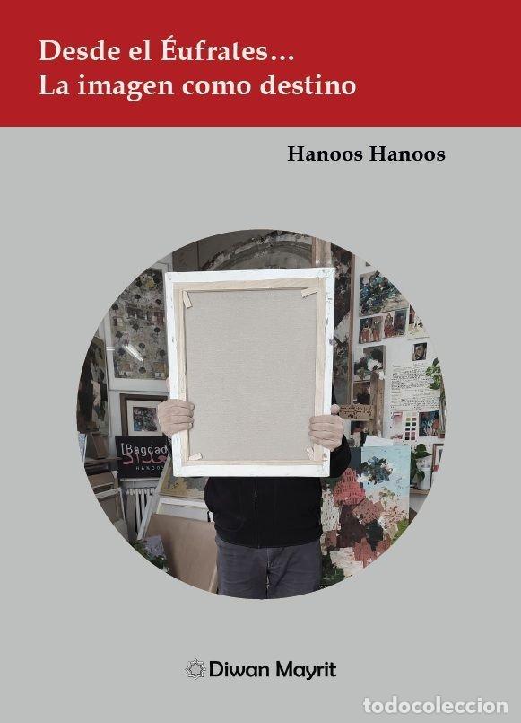 Libros: DESDE EL EUFRATES LA IMAGEN COMO DESTINO - HANOOS HANOOS, MARTIN