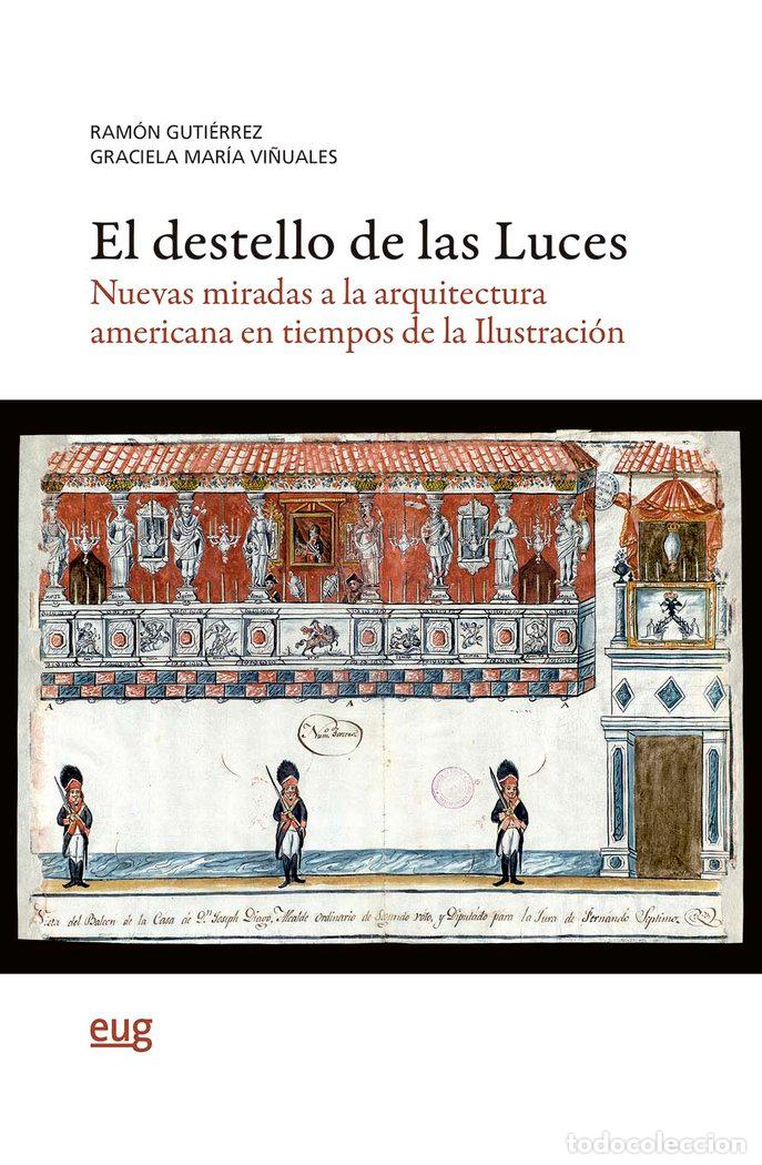 Libros: EL DESTELLO DE LAS LUCES NUEVAS MIRADAS A LA ARQUITECTURA A - RAMON GUTIERREZ