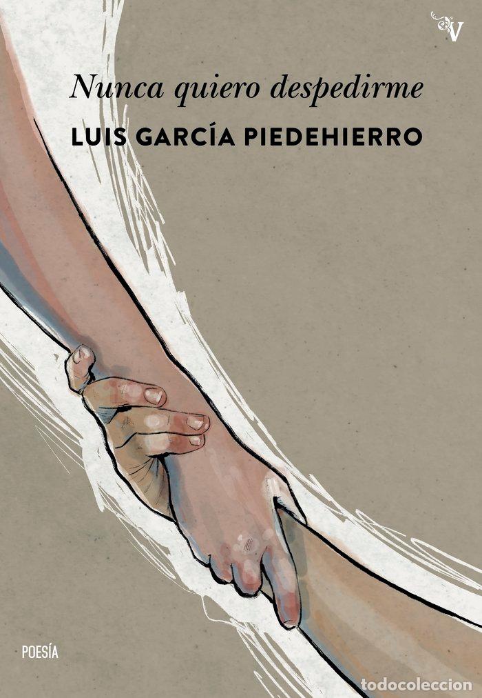 books: NUNCA QUIERO DESPEDIRME - GARCIA PIEDEHIERRO, LUIS