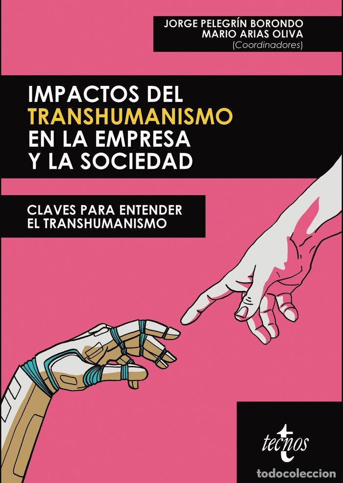 Libri: IMPACTOS DEL TRANSHUMANISMO EN LA EMPRESA Y LA SOCIEDAD - PELEGRIN BORONDO, JORGE