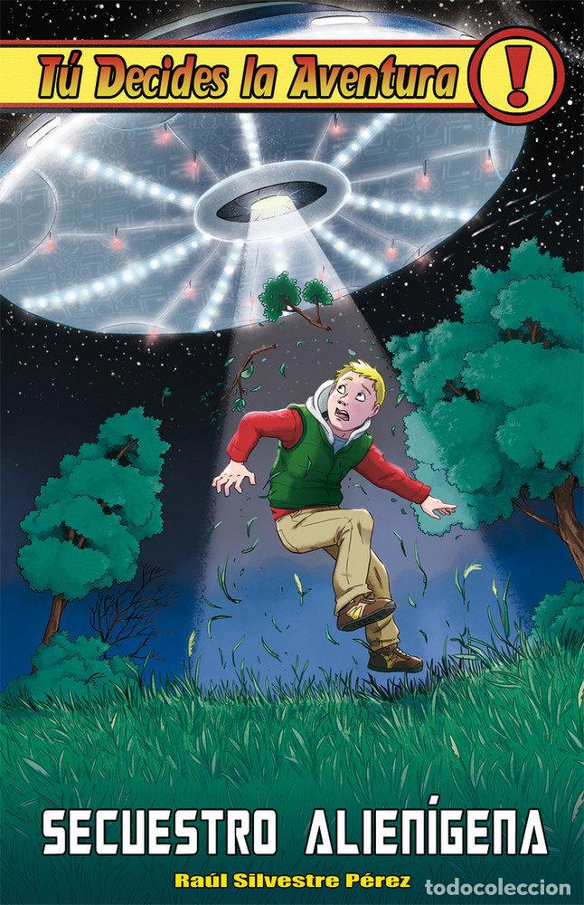 Libros: TU DECIDES LA AVENTURA 29 SECUESTRO ALIENIGENA - SILVESTRE, RAUL