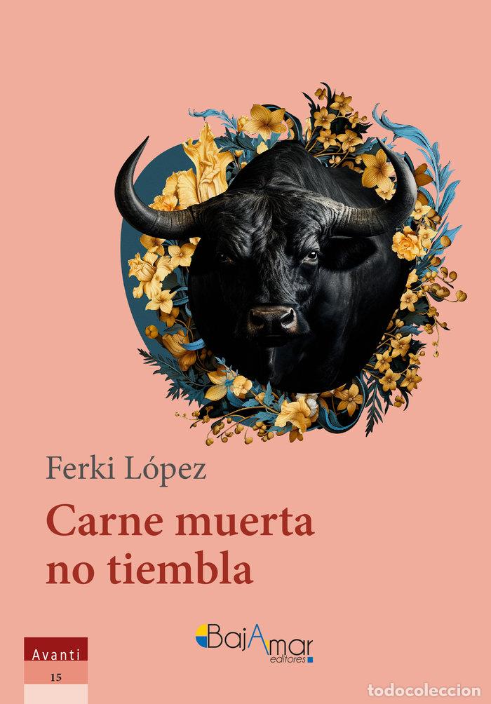 Libros: CARNE MUERTA NO TIEMBLA - LOPEZ, FERKI